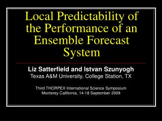 Local Predictability of the Performance of an Ensemble Forecast System