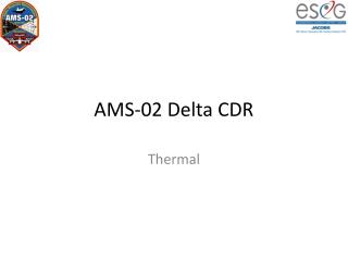 AMS-02 Delta CDR