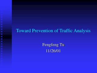 Toward Prevention of Traffic Analysis