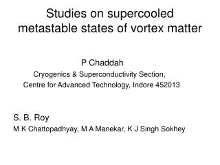 Studies on supercooled metastable states of vortex matter