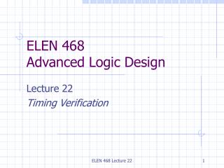 ELEN 468 Advanced Logic Design