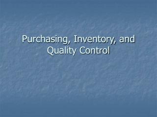 Purchasing, Inventory, and Quality Control