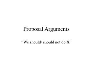 Proposal Arguments