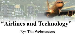 “Airlines and Technology”