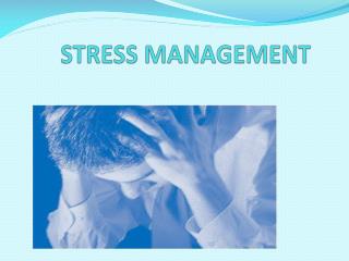 STRESS MANAGEMENT