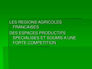 LES REGIONS AGRICOLES FRANCAISES