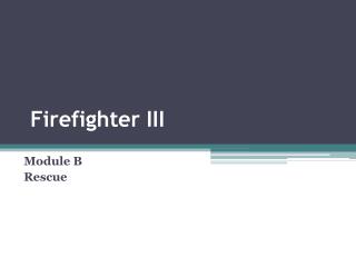 Firefighter III