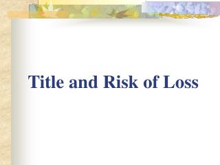 Title and Risk of Loss