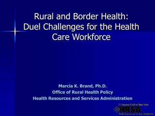 Rural and Border Health: Duel Challenges for the Health Care Workforce