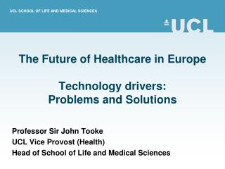 The Future of Healthcare in Europe Technology drivers: Problems and Solutions