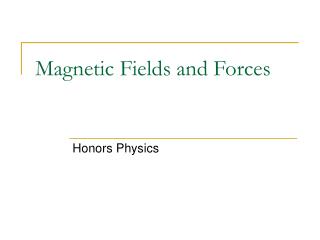 Magnetic Fields and Forces