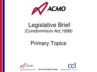 Legislative Brief (C ondominium Act,1998) Primary Topics