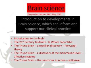 Introduction to developments in Brain Science, which can inform and support our clinical practice