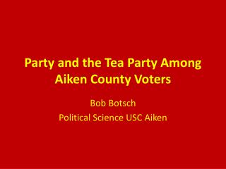 Party and the Tea Party Among Aiken County Voters