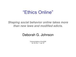 “Ethics Online” Shaping social behavior online takes more than new laws and modified edicts.