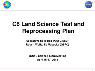 C6 Land Science Test and Reprocessing Plan