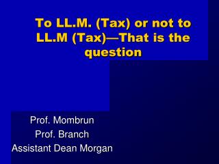 To LL.M. (Tax) or not to LL.M (Tax)—That is the question