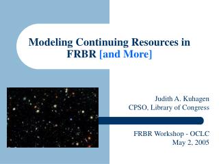Modeling Continuing Resources in FRBR [and More]