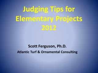 Judging Tips for Elementary Projects 2012