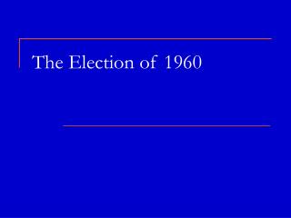 The Election of 1960