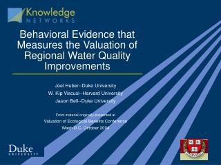 Behavioral Evidence that Measures the Valuation of Regional Water Quality Improvements