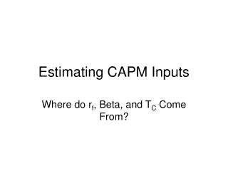 Estimating CAPM Inputs