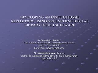 DEVELOPING AN INSTITUTIONAL REPOSITORY USING GREENSTONE DIGITAL LIBRARY (GSDL) SOFTWARE