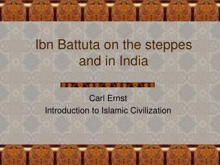 Ibn Battuta on the steppes and in India