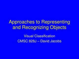 Approaches to Representing and Recognizing Objects