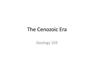 The Cenozoic Era