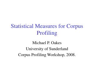 Statistical Measures for Corpus Profiling