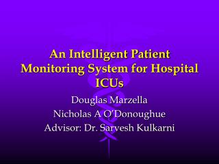 An Intelligent Patient Monitoring System for Hospital ICUs