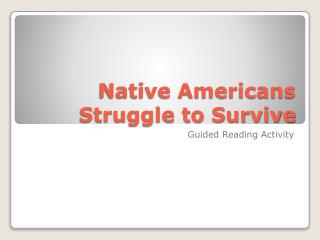 Native Americans Struggle to Survive