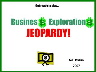 Busines Exploration JEOPARDY!