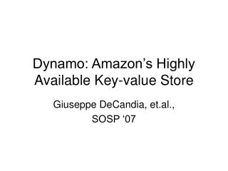 Dynamo: Amazon’s Highly Available Key-value Store