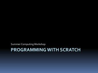 Programming with Scratch