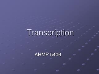 Transcription