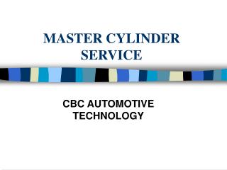 MASTER CYLINDER SERVICE