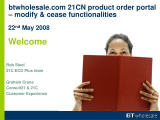 btwholesale 21CN product order portal – modify &amp; cease functionalities