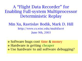 A “Flight Data Recorder” for Enabling Full-system Multiprocessor Deterministic Replay