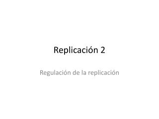 Replicación 2