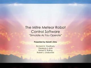 The Mitre Meteor Robot Control Software “Simulate As You Operate”