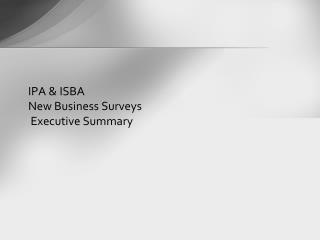 IPA &amp; ISBA New Business Surveys Executive Summary