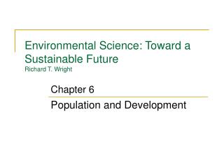 Environmental Science: Toward a Sustainable Future Richard T. Wright