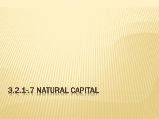 3.2.1-.7 Natural Capital