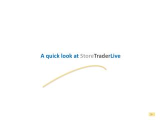 A quick look at Store Trader Live