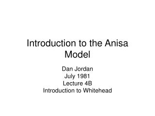 Introduction to the Anisa Model