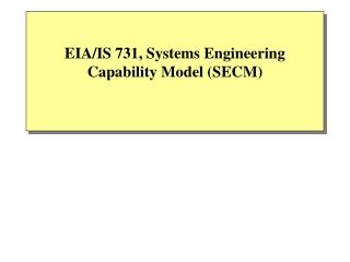 EIA/IS 731, Systems Engineering Capability Model (SECM)