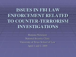 ISSUES IN FBI LAW ENFORCEMENT RELATED TO COUNTER-TERRORISM INVESTIGATIONS