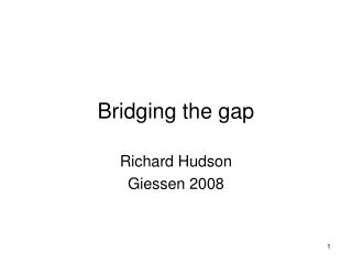 Bridging the gap